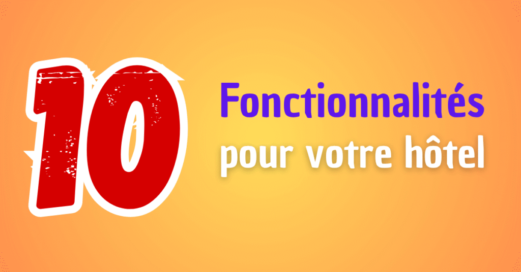 Checklist des 10 fonctionnalités essentielles pour un site web d'hôtel performant en 2026.